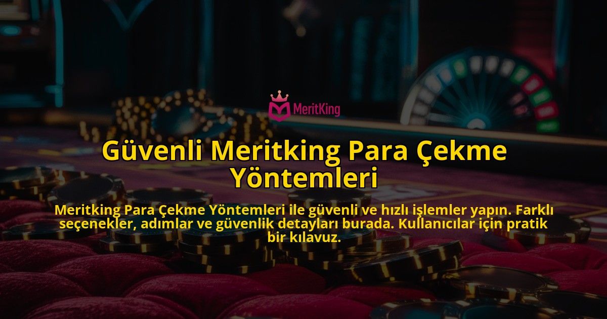 Gvenli-Meritking-Para-ekme-Yntemleri-overlay-1768597934.jpg