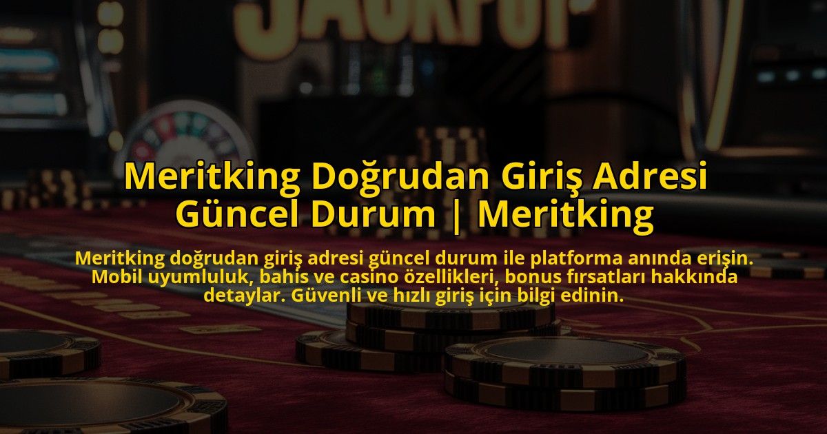 Meritking-Dogrudan-Giris-Adresi-Guncel-Durum-Meritking-overlay-1772893579.jpg